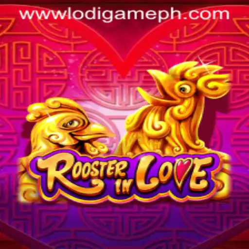 RoosterInLove: An Insightful Look into the Popular LodiGame PH Title